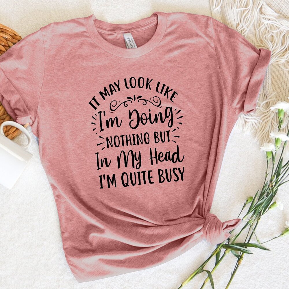 It May Look Like I'm Doing Nothing Tee in Heather Mauve